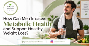 How Can Men Improve Metabolic Health and Support Healthy Weight Loss?